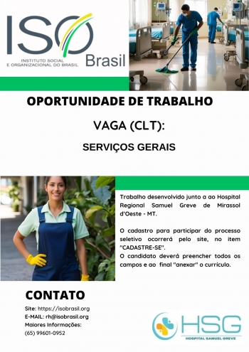 OPORTUNIDADE DE TRABALHO VAGA (CLT): SERVIÇOS GERAIS - Hospital Regional Samuel Greve de Mirassol d&#039;Oeste - MT