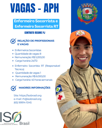 VAGAS (PJ) - APH Enfermeiro Socorrista e Enfermeiro Socorrista RT - Mirassol d&rsquo;Oeste - MT