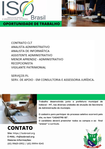 OPORTUNIDADE DE TRABALHO - Indiava&iacute; - MT, nas diversas unidades de atua&ccedil;&atilde;o da Secretaria de Administra&ccedil;&atilde;o do munic&iacute;pio